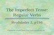 The Imperfect Tense: Regular Verbs Realidades 2, p194 Powerpoint adapted from ://.