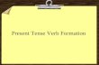 Present Tense Verb Formation. First… What is an infinitive verb? In grammar, infinitive is the base form of the verb. It is the form found in the dictionary.
