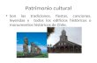 Patrimonio cultural Son las tradiciones, fiestas, canciones, leyendas y todos los edificios históricos o monumentos históricos de Chile.