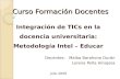 Curso Formación Docentes Integración de TICs en la docencia universitaria: Metodología Intel – Educar Docentes: Malba Barahona Durán Lorena Peña Hinojosa.
