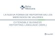 LA NUEVA FORMA DE REPORTAR EN LOS MERCADOS DE VALORES EXTENSIBLE BUSINESS REPORTING LANGUAGE (XBRL) 2011.