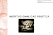 Historia y Ciencias Sociales Geografía 1 INSTITUCIONALIDAD POLÍTICA.