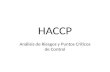 HACCP Análisis de Riesgos y Puntos Críticos de Control.