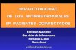 HEPATOTOXICIDAD DE LOS ANTIRRETROVIRALES EN PACIENTES COINFECTADOS HEPATOTOXICIDAD DE LOS ANTIRRETROVIRALES EN PACIENTES COINFECTADOS Esteban Martínez.