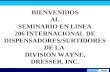 BIENVENIDOS AL SEMINARIO EN LINEA 206 INTERNACIONAL DE DISPENSADORES/SURTIDORES DE LA DIVISION WAYNE, DRESSER, INC.