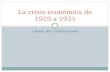 CRISIS DEL CAPITALISMO La crisis económica de 1929 a 1933.