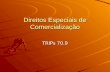 Direitos Especiais de Comercialização TRIPs 70.9.