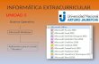 INFORMÁTICA EXTRACURRICULAR Sistema Operativo Microsoft Windows Aplicaciones para el usuario – “Ofimática” UNIDAD 5.