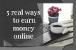 5 real ways to earn  money online