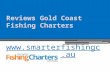Reviews Gold Coast Fishing Charters by