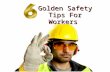 Top 6 Golden Safety Tips For Workers