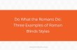 Do What the Romans Do: Three Examples of Roman Blinds Styles