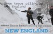 Snow keeps piling up New England