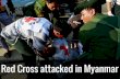 Red Cross attacked in Myanmar