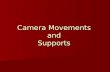 Camera Movements and Supports