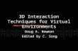 3D Interaction Techniques for Virtual Environments