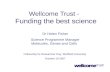 Wellcome Trust -  Funding the best science