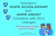 Georgia’s  HOPE SCHOLARSHIP  and  HOPE GRANT Complete with 2011 changes