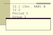 12.1 (Sec. A&B) & 12.2 Period 5 Group 1