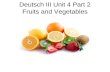 Deutsch III Unit 4 Part 2 Fruits and Vegetables