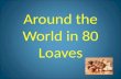 Around the World in 80 Loaves