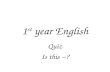 1 st  year English