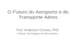 O Futuro do Aeroporto e do Transporte Aéreo