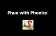Phun  with Phonics !