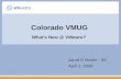 Colorado VMUG What’s New @ VMware?