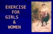 EXERCISE FOR GIRLS     &   WOMEN