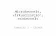 Microkernels, virtualization,  exokernels