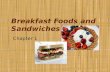 Breakfast Foods and Sandwiches
