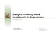 Changes in Money  Fund Investments &  Regulations