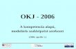 OKJ - 2006 A kompetencia alapú, moduláris szakképzési szerkezet (2006. április 1.)