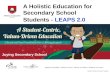 A Holistic Education for Secondary School Students - LEAPS 2.0