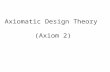 Axiomatic Design Theory  (Axiom 2)