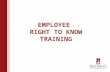 EMPLOYEE  RIGHT TO KNOW TRAINING