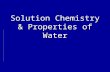 Solution Chemistry & Properties of Water