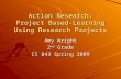 Action Research: Project Based-Learning Using Research Projects