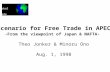 Scenario for Free Trade in APEC -From the viewpoint of Japan & NAFTA- Theo Jonker & Minoru Ono