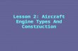 Lesson 2: Aircraft Engine Types And Construction