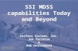 SSI MDSS capabilities Today and Beyond Surface Systems, Inc. Jon Tarleton & Bob Dreisewerd