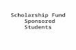 Scholarship Fund  Sponsored Students