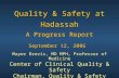 Quality & Safety at Hadassah A Progress Report September 12, 2006