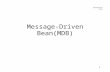 Message-Driven Bean(MDB)
