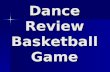 Dance Review Basketball Game