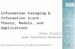 Information Foraging & Information Scent: Theory, Models, and Applications