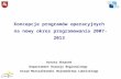 Koncepcje programów operacyjnych  na nowy okres programowania 2007-2013 Dorota Skwarek