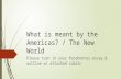 What is meant by the Americas? / The New World
