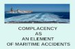 COMPLACENCY AS AN ELEMENT OF MARITIME ACCIDENTS